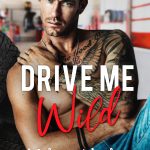 Drive Me Wild by Melanie Harlow