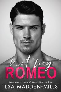 Not My Romeo by Ilsa Madden-Mills Release & Dual Review