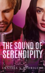 The Sound of Serendipity by Cynthia A. Rodriguez Release & Review
