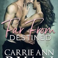Far From Destined by Carrie Ann Ryan Release & Review