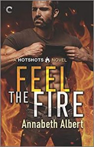 Feel the Fire by Annabeth Albert Blog Tour & Review