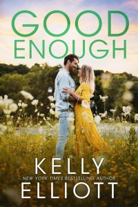 Good Enough by Kelly Elliott Release & Review
