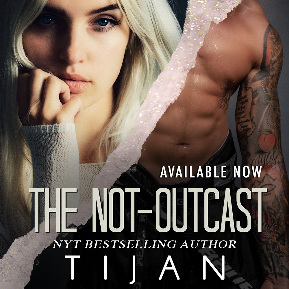 The Not-Outcast by Tijan is Live