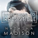 Something so Irresistible by Natasha Madison Audiobook