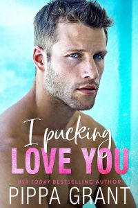 I Pucking Love You by Pippa Grant Release & Review