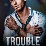 Trouble by Tia Louise