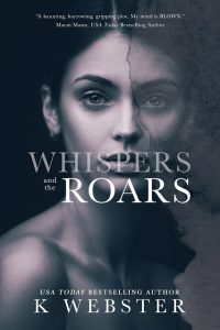 Whispers and the Roars by K. Webster Book Blitz & Review