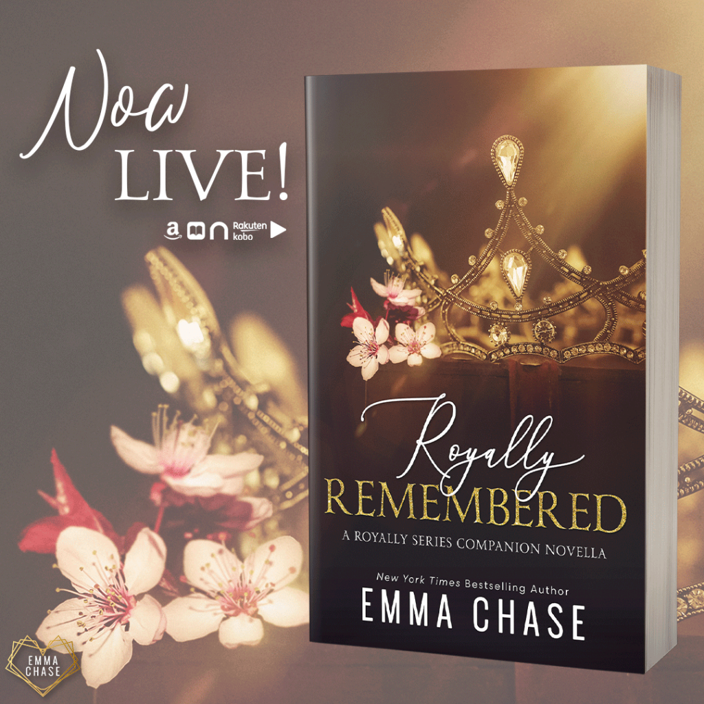 Royally Remembered by Emma Chase is live