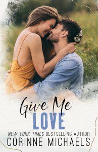 Give Me Love by Corinne Michaels Release & Review