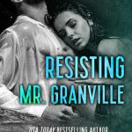 Resisting Mr. Granville by Sam Mariano