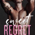 Sweet Regret by K. Bromberg