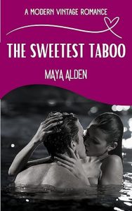 The Sweetest Taboo by Maya Alden
