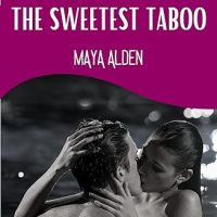 The Sweetest Taboo by Maya Alden