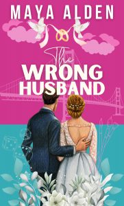 Surprise Book Release! The Wrong Husband by Maya Alden